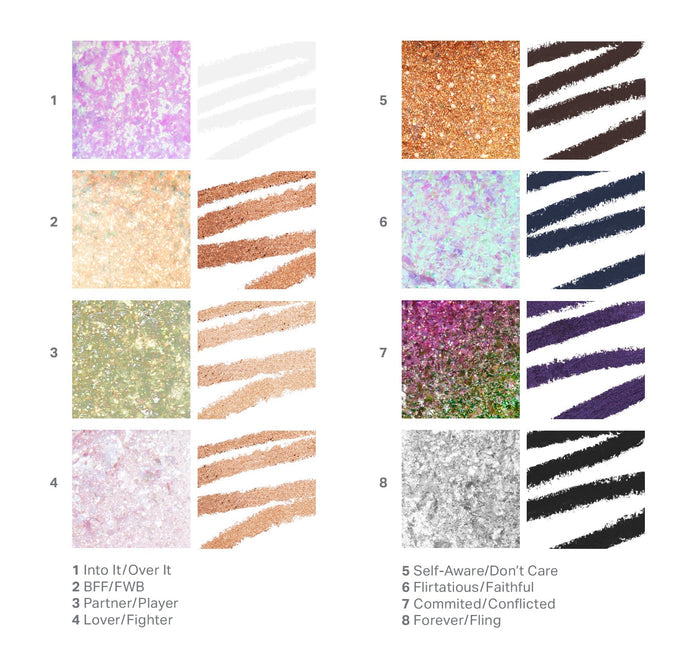 {Committed/Conflicted} Mixed Signals Dual Ended Cream & Liquid Shadow Stick 8-shade swatch chart: 1 Into It/Over It, 2 BFF/FWB, 3 Partner/Player, 4 Lover/Fighter, 5 Self-Aware/Don't Care, 6 Flirtatious/Faithful, 7 Commited/Conflicted, 8 Forever/Fling.