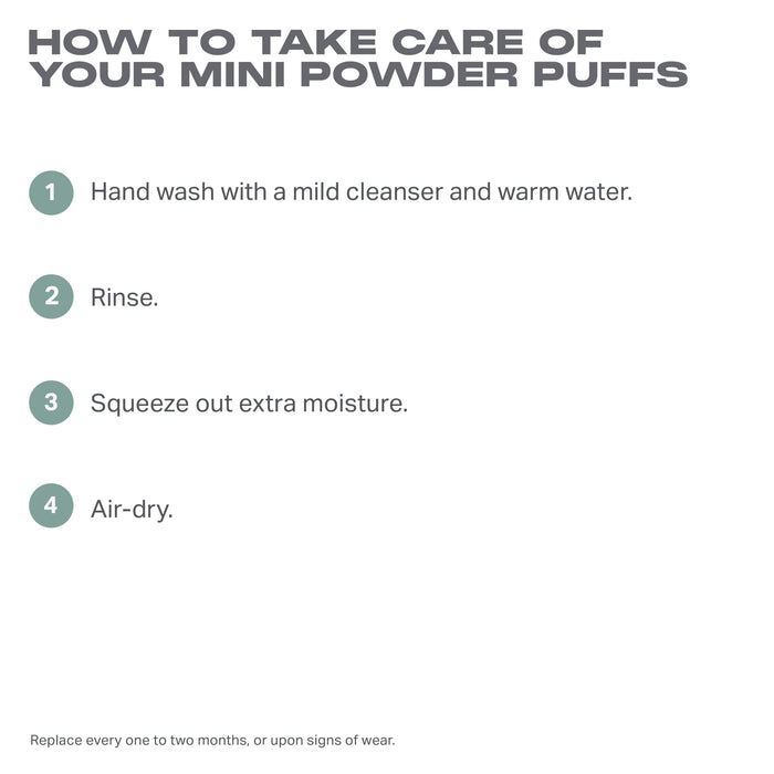 To The Point Mini Powder Puff Trio care infographic: "HOW TO TAKE CARE OF YOUR MINI POWDER PUFFS" — 1. Hand wash with a mild cleanser and warm water. 2. Rinse. 3. Squeeze out extra moisture. 4. Air-dry. Replace every one to two months, or upon signs of wear.